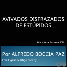 AVIVADOS DISFRAZADOS DE ESTPIDOS - Por ALFREDO BOCCIA PAZ - Sbado, 08 de Febrero de 2020